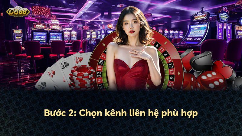 Bước 2: Chọn kênh liên hệ phù hợp