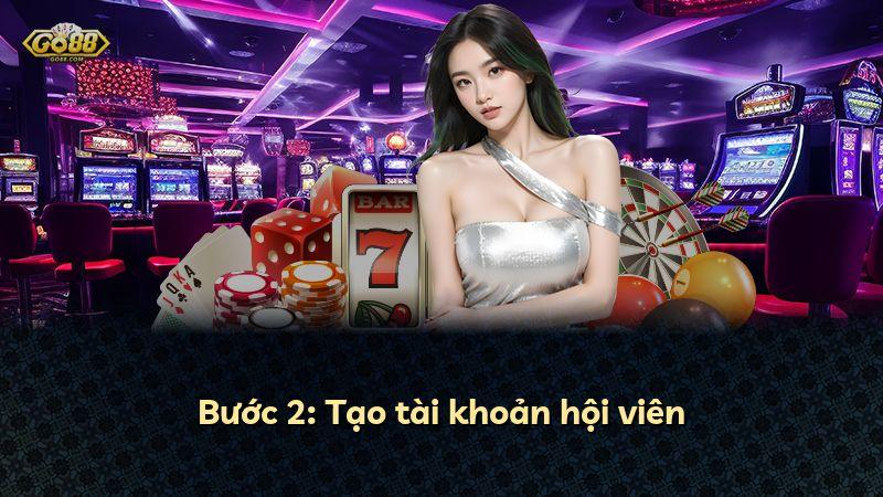 Bước 2: Tạo tài khoản hội viên