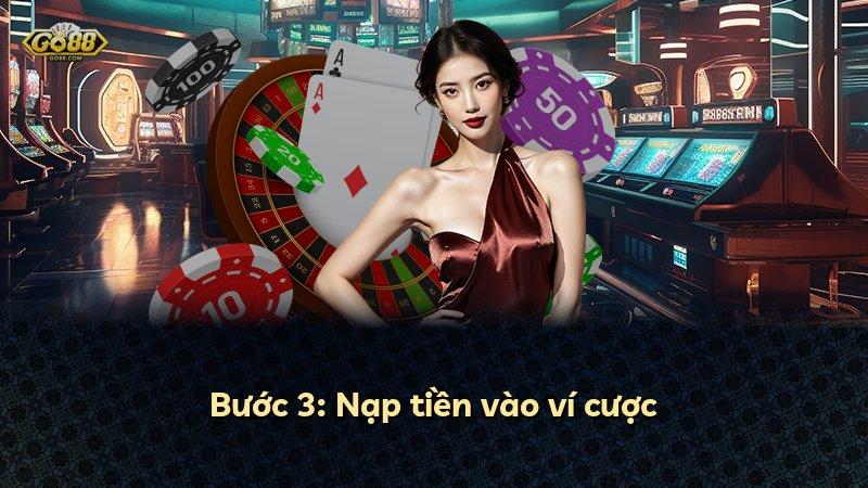 Bước 3: Nạp tiền vào ví cược