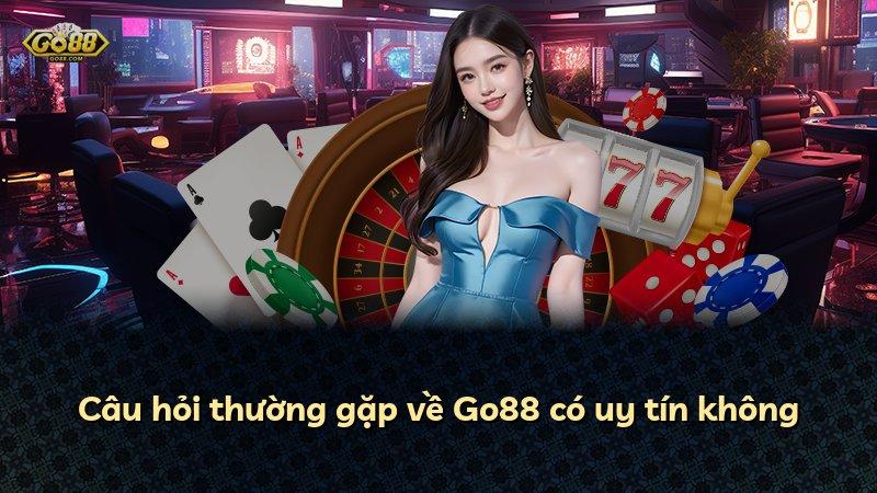 Câu hỏi thường gặp về Go88 có uy tín không