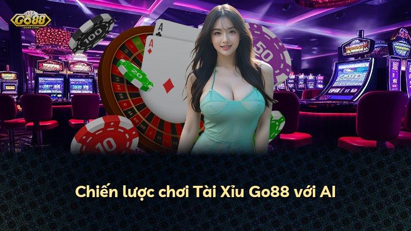Chiến lược chơi Tài Xỉu Go88 với AI