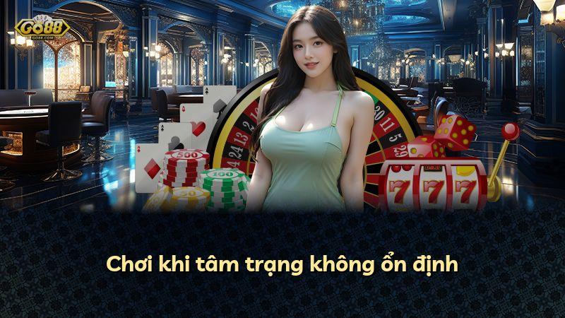 Chơi khi tâm trạng không ổn định