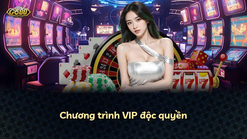 Chương trình VIP độc quyền