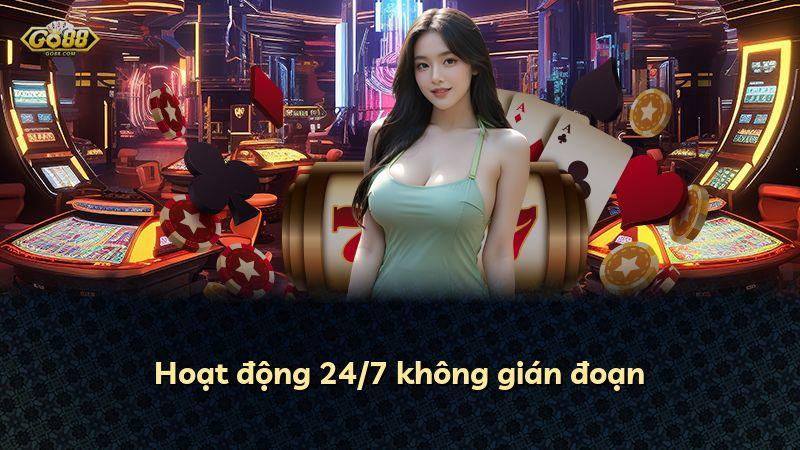 Hoạt động 24/7 không gián đoạn