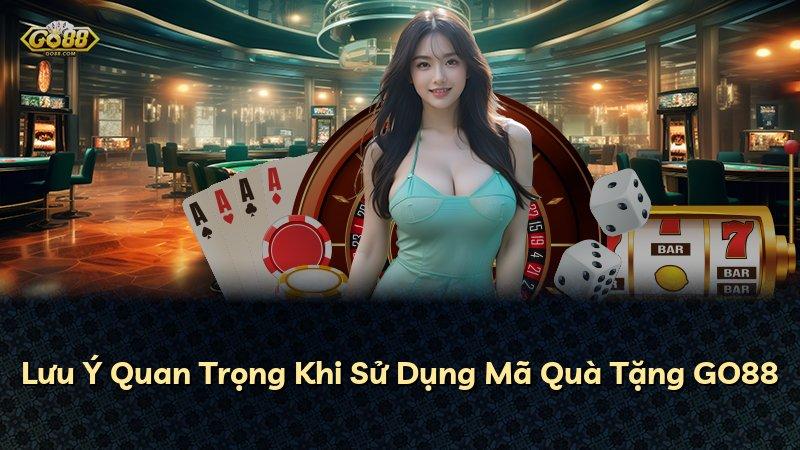 Lưu Ý Quan Trọng Khi Sử Dụng Mã Quà Tặng GO88
