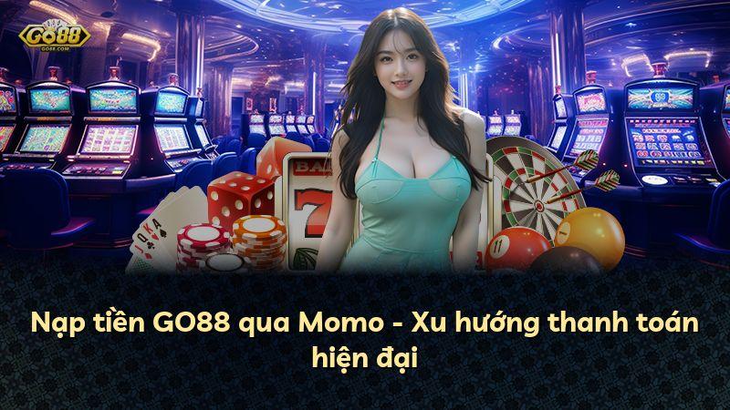 Nạp tiền GO88 qua Momo - Xu hướng thanh toán hiện đại