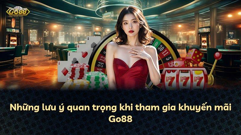 Những lưu ý quan trọng khi tham gia khuyến mãi Go88