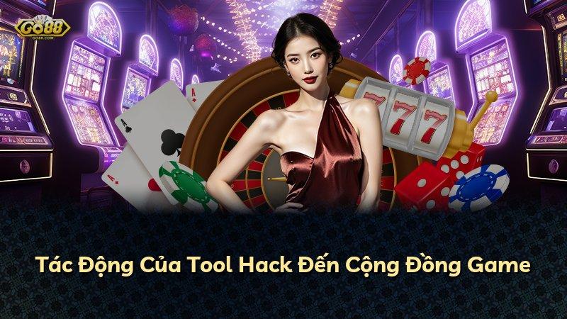 Tác Động Của Tool Hack Đến Cộng Đồng Game