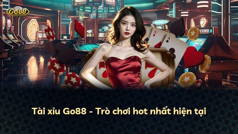 Tài xỉu Go88 - Trò chơi hot nhất hiện tại