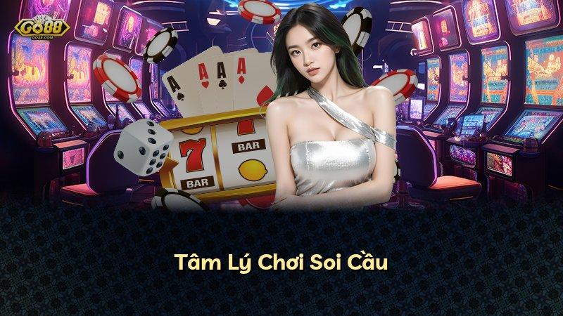 Tâm Lý Chơi Soi Cầu