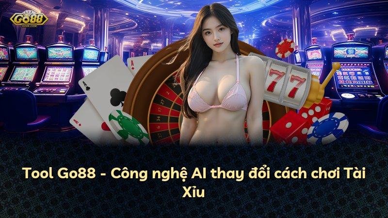 Tool Go88 - Công nghệ AI thay đổi cách chơi Tài Xỉu