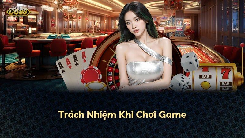 Trách Nhiệm Khi Chơi Game